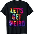 thumbnail image 1 of LETS GET WEIRD Shirt. Jumbo Colorful Trippy Get Weird T-Shirt, 1 of 3