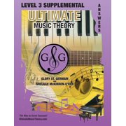 Umt Supplemental Workbook LEVEL 3 Supplemental Answer Book - Ultimate Music Theory LEVEL 3 Supplemental Answer Book - Ultimate Music Theory iden, Book 23, Paperback