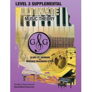 Umt Supplemental Workbook LEVEL 3 Supplemental Workbook - Ultimate Music Theory Theory Level 3 is EASY with the LEVEL 3 Supplemental Workbook Ul, Book 22, Paperback