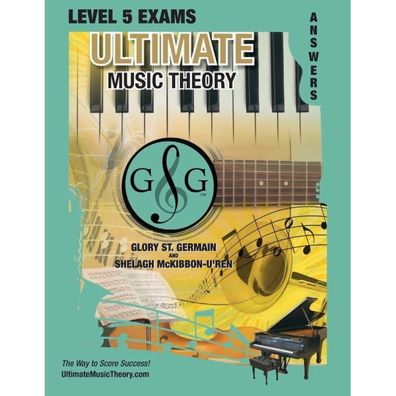 Ultimate Music Theory Exam Level LEVEL 5 Music Theory Exams Answer Book - Ultimate Music Theory Supplemental Exam Series: LEVEL 5, 6, 7 & 8 - Eight E, Book 2, (Paperback)