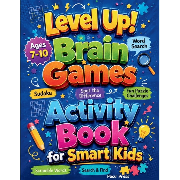 LEVEL UP! Brain Games Activity Book for Smart Kids: 120+ Screen-Free Activities to Challenge Young Minds and Build Logic, (Paperback)