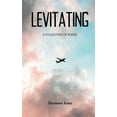 thumbnail image 1 of LEVITATING A Collection of Poems, (Paperback), 1 of 1