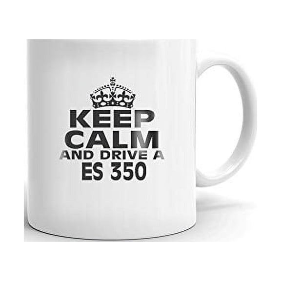 LEXUS ES 350 Keep Calm and Drive Coffee Tea Ceramic Mug Office Work Cup Gift 11 oz