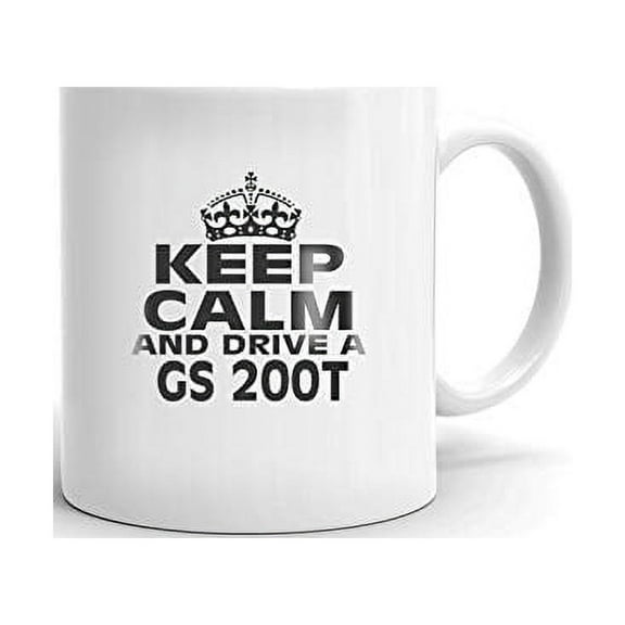 LEXUS GS 200T Keep Calm and Drive Coffee Tea Ceramic Mug Office Work Cup Gift 11 oz