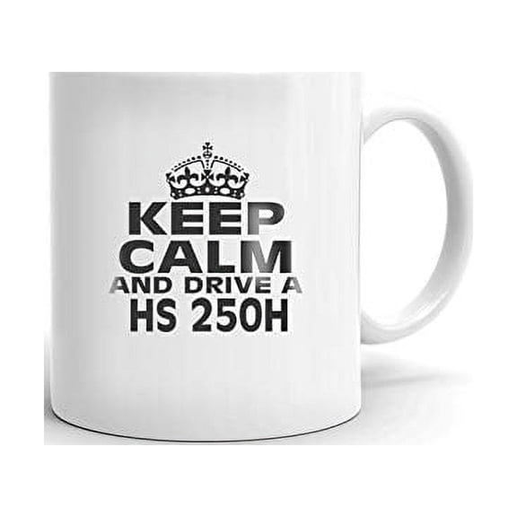 LEXUS HS 250H Keep Calm and Drive Coffee Tea Ceramic Mug Office Work Cup Gift 11 oz