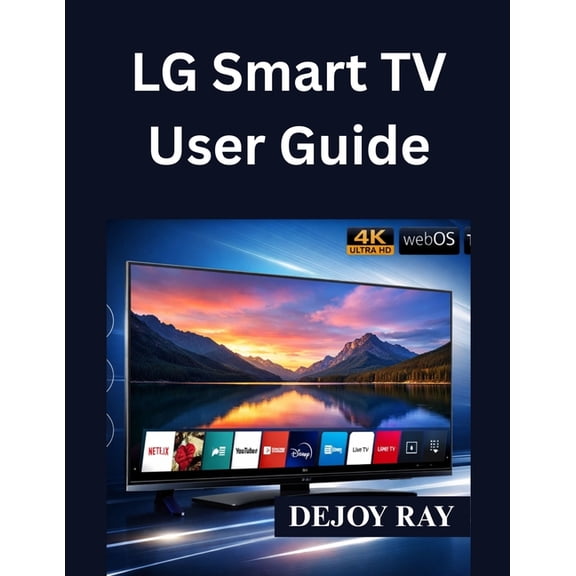 LG Smart TV User Guide: Full Setup Instructions, and How to Fix Common Issues, (Paperback)