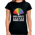 thumbnail image 1 of LGBT More Equality More Love Lesbian Gay Pride LGBT Pride Womens T Shirts, 1 of 8