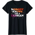 thumbnail image 1 of LGBT Pride Nobody Knows I'm A Lesbian Fun T-Shirt, 1 of 3