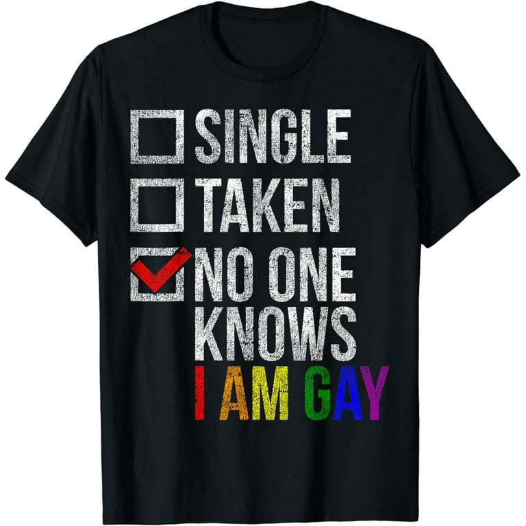 No One Knows I'm Gay Funny Lgbt T-Shirt No One Knows I'm Gay Funny Lgbt T-Shirt