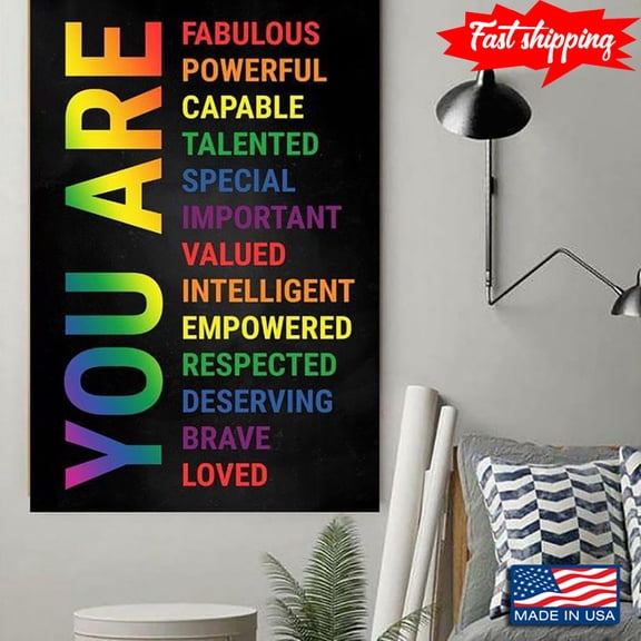 LGBT Pride You Are Fabulous Powerful Capable Talented Special Important Valued Intelligent 24 x 36 Inch Poster