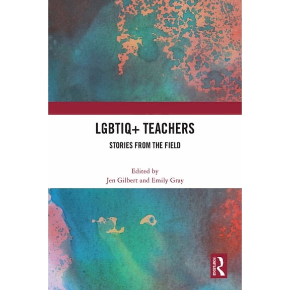 LGBTIQ+ Teachers: Stories from the Field, (Hardcover)