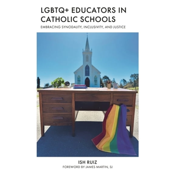 Pre-Owned LGBTQ+ Educators in Catholic Schools: Embracing Synodality, Inclusivity, and Justice, (Paperback)