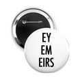 thumbnail image 1 of LGBTQ+ Ey / Em / Eirs Are My Preferred Pronouns Pinback Button - 3 Inch, 1 of 1
