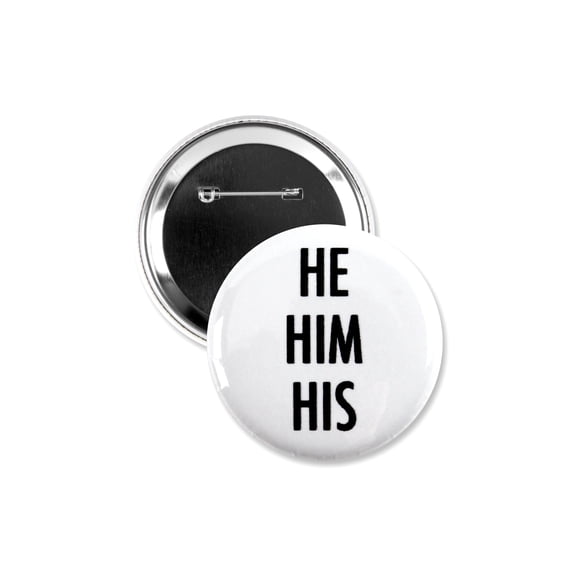LGBTQ+ He / Him / His Are My Preferred Pronouns Pinback Button - 3 Inch