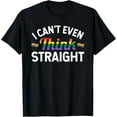 thumbnail image 1 of LGBTQ+ Queer Lesbian Gay Pride I Can't Even Think Straight T-Shirt, 1 of 4
