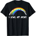 thumbnail image 1 of LGBTQ Rainbow - I Love My Moms T-Shirt, 1 of 4