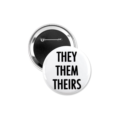 LGBTQ+ They / Them / Theirs Are My Preferred Pronouns Pinback Button - 3 Inch