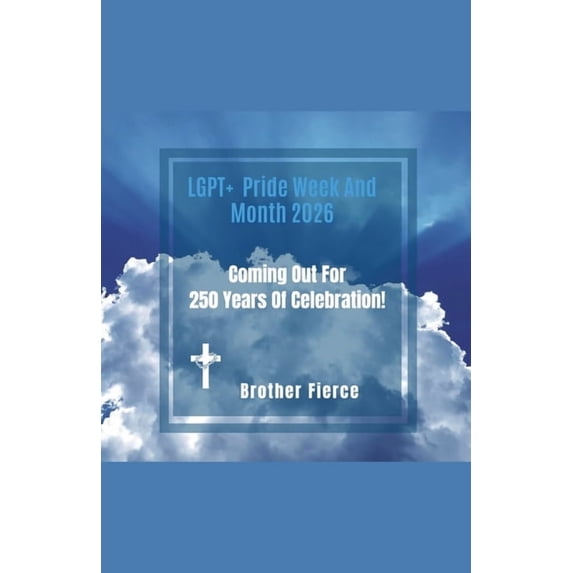 LGPT+ Pride Week And Month 2026. Coming Out For 250 Years Of Celebration!, (Paperback)