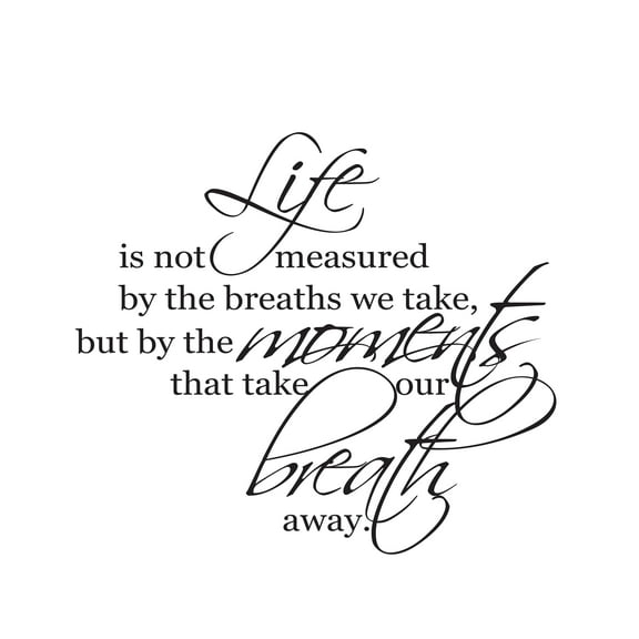 LIFE - Adhesive Home Wall Lettering Art Décor Sticker Life Inspirational Quotes Design Vinyl Wall Decal - Life Is Measured By The Moments That Take Our Breath Away 20" x 18"