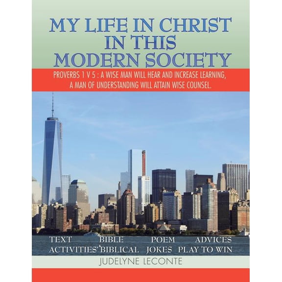 MY LIFE IN CHRIST IN THIS MODERN SOCIETY: PROVERBS 1 V 5 : A WISE MAN WILL HEAR AND INCREASE LEARNING, A MAN OF UNDERSTANDING WILL ATTAIN WISE COUNSEL