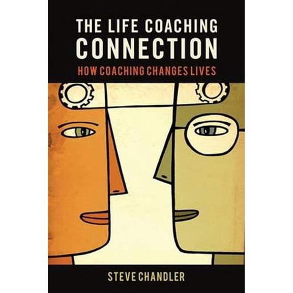 Pre-Owned The Life Coaching Connection: How Coaching Changes Lives (Paperback) 1934759546 9781934759547