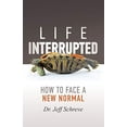 thumbnail image 1 of Pre-Owned LIFE INTERRUPTED: How to Face a New Normal Paperback, 1 of 1