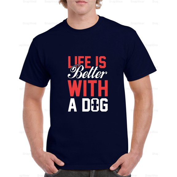 LIFE IS BETTER WITH A DOG FUNNY PET OWNER CANINE LOVE BEST FRIEND T-Shirt Unisex, up to 5XL
