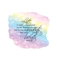 thumbnail image 1 of LIFE - Multicolored Background Inspirational Quotes Décor Vinyl Home Wall Decal - Life Is Not Measured By The Breaths We Take But By The Moments That Take Our Breaths Away 20" x 18", 1 of 5