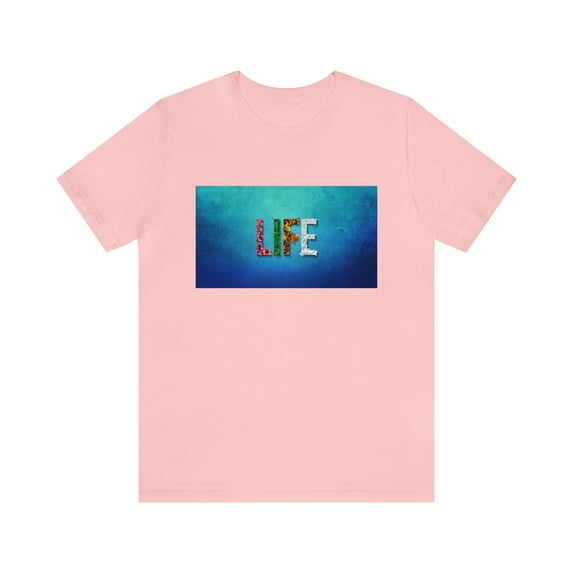 LIFE Unisex Jersey Short Sleeve Tee