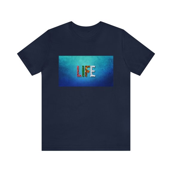 LIFE Unisex Jersey Short Sleeve Tee