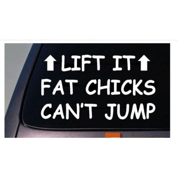 LIFT IT FAT CHICKS CAN'T JUMP OFFROADING 6" STICKER 4X4 4WD MUDDING MUDDER TIRES *C684*