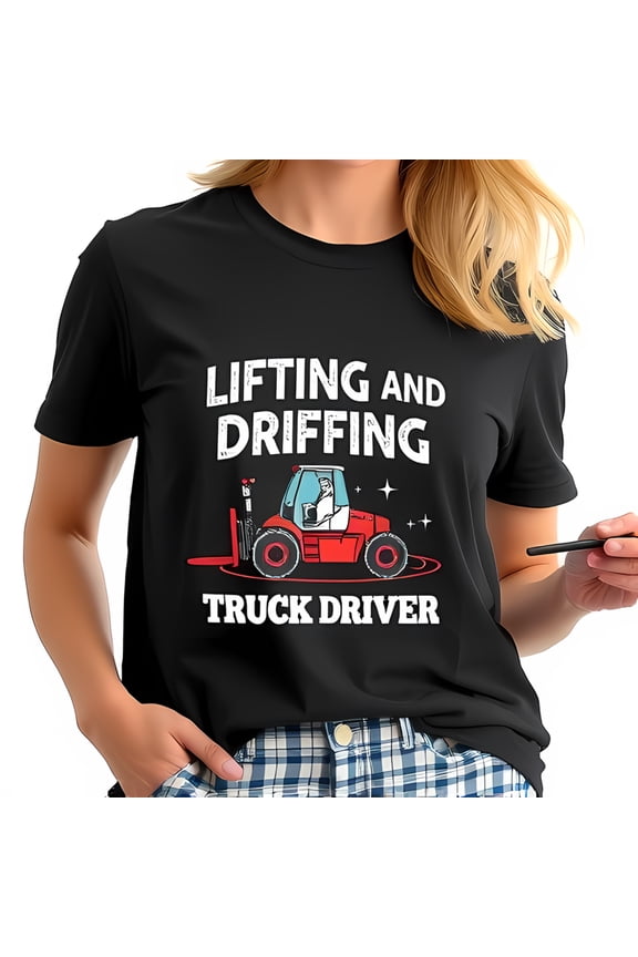 LIFTING AND DRIFTING TRUCK DRIVER Graphic Cotton Short Sleeve T-Shirt with Fun Forklift Design