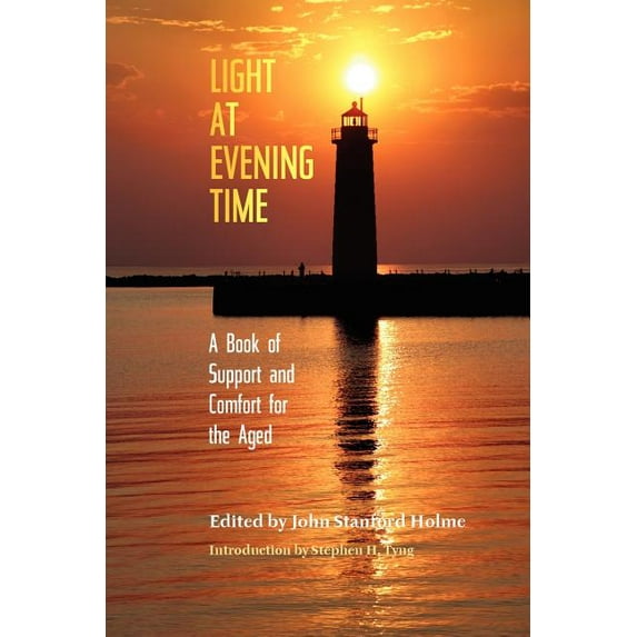 Light at Evening Time: A Book of Support and Strength for the Aged (Paperback)