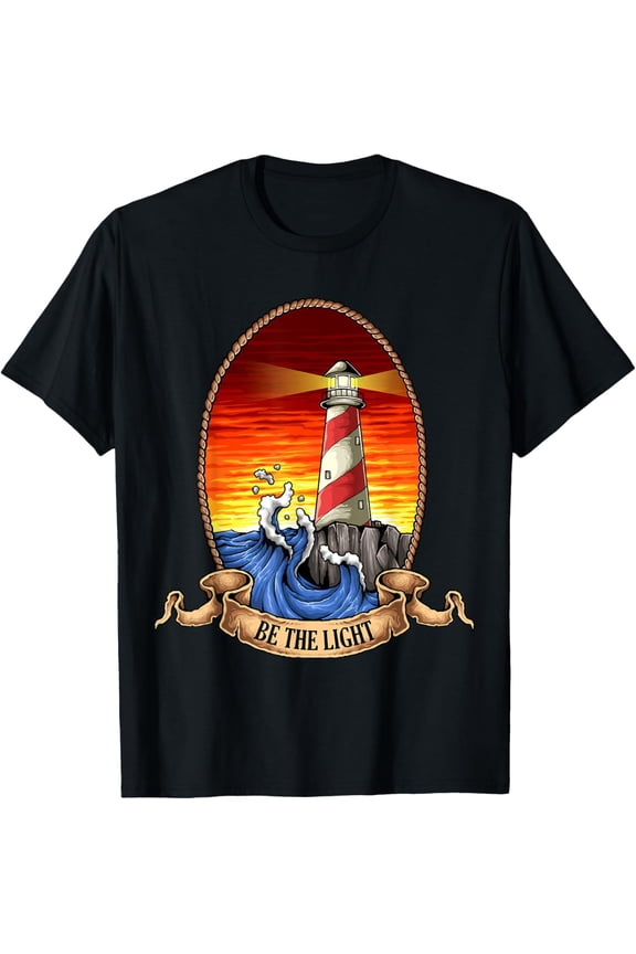 LIGHT HOUSE, BE THE LIGHT. PERFECT FOR THE LIGHTHOUSE LOVER T-Shirt