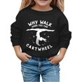 thumbnail image 1 of LIJCC Toddler & Girls Soft Cotton Blend Crewneck Sweatshirt Playful "Why Walk When You Can Cartwheel" Gymnast Graphic Pullover Multiple Kids Sizes, 1 of 4