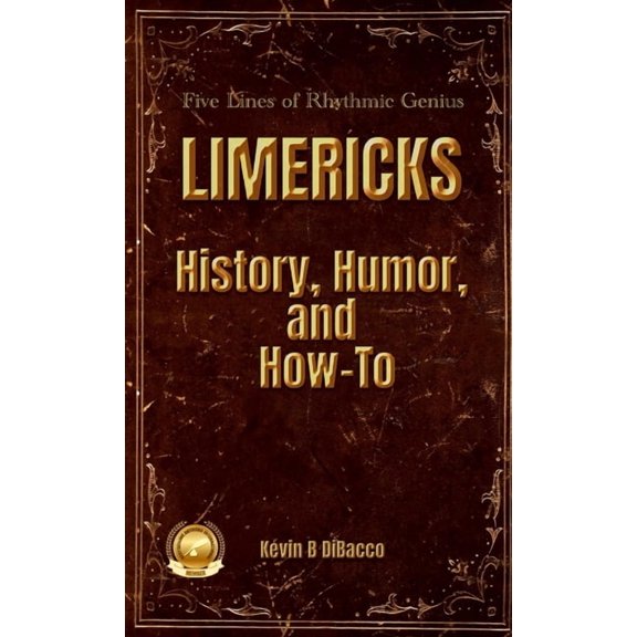 LIMERICKS History, Humor, and How-To, (Paperback)