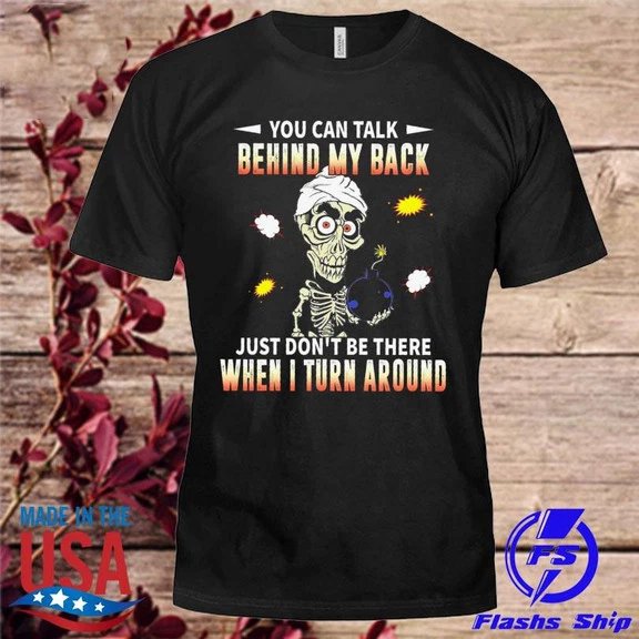 LIMITED EDITION Jeff Dunham Achmed behind My back When I turn Around shirt
