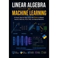 LINEAR ALGEBRA for MACHINE LEARNING: A Visual, Step-by-Step Guide with ...
