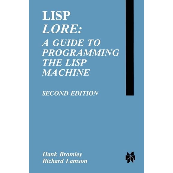 LISP Lore: A Guide to Programming the LISP Machine, (Paperback)