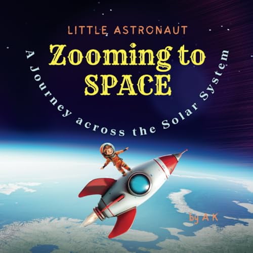 Pre-Owned LITTLE ASTRONAUT - ZOOMING TO SPACE - A Journey Across the Solar System: Children's Story Book about "An Adventure Through Space: Discovering Our Solar System" Paperback