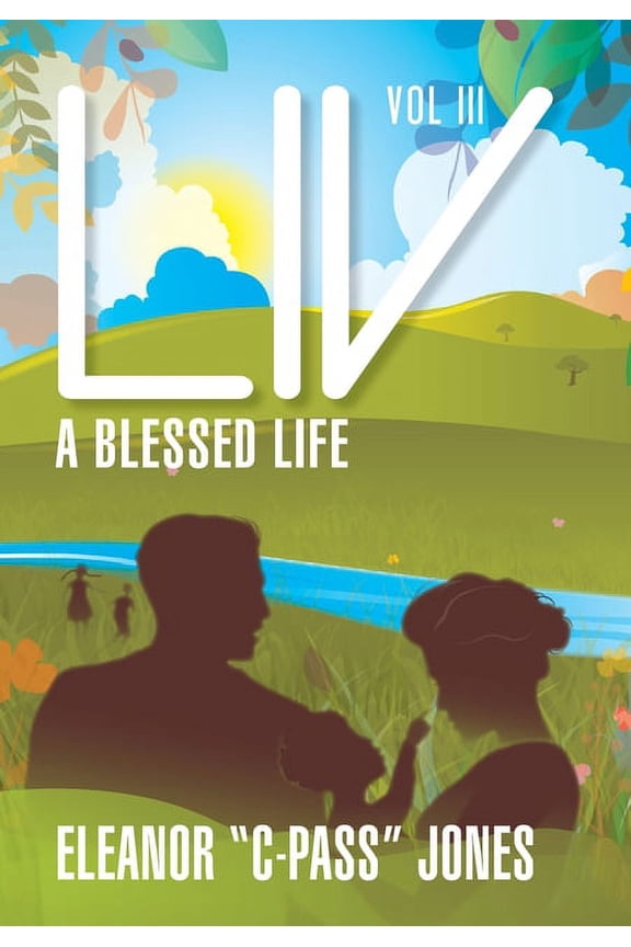 LIV : A BLESSED LIFE - VOL III: A b: A BLESSED LIFE - VOL III: A B: A BLESSED LIFE - VOL. III: A BL: A BLESSED LIFE - Vol. III (Hardcover)