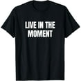 thumbnail image 1 of LIVE IN THE MOMENT T-Shirt, 1 of 4