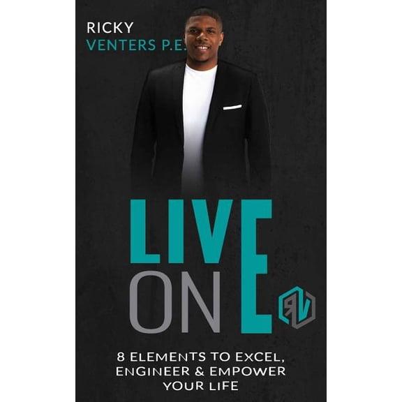 LIVE On E : 8 Elements To Excel, Engineer & Empower Your Life (Paperback)