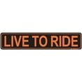 thumbnail image 1 of LIVE TO RIDE METAL STREET SIGN 24" X 5" RD ROAD ST AVE AVENUE MOTORCYCLE MANCAVE, 1 of 1