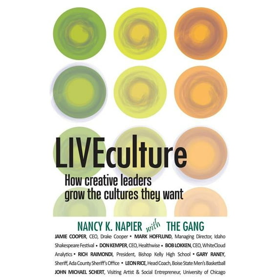 Liveculture: How Creative Leaders Grow the Cultures They Want Paperback