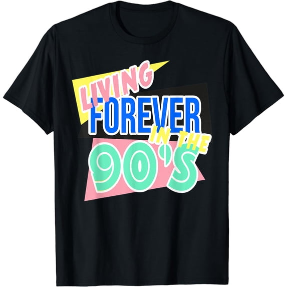LIVING FOREVER IN THE 90s T-Shirt I LOVE the Nineties Shirt