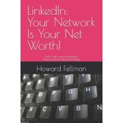 LInkedIn Your Network Is Your Net Worth Tricks, Traps and Techniques I Have Learned Along The Way, Paperback