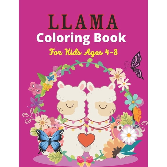 LLAMA Coloring Book For Kids Ages 4-8: Cute & Fun Llama Coloring Book for Kids, Boys, & Toddlers, (Paperback)