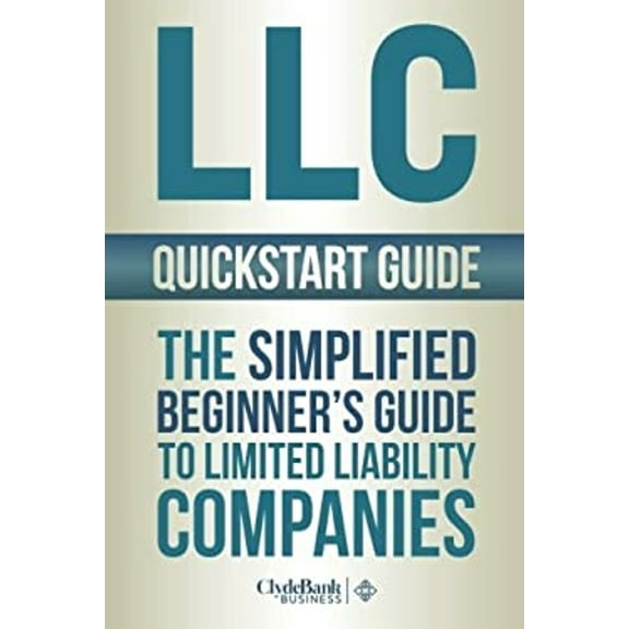 Pre-Owned LLC QuickStart Guide: The Simplified Beginner's Guide to Limited Liability Companies (Paperback) 0996366768 9780996366762
