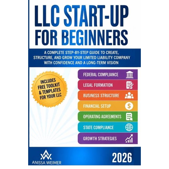 LLC Start-up Essentials for Beginners: Step-by-Step Strategies to Form, Structure, and Grow Your Limited Liability Compa, (Paperback)